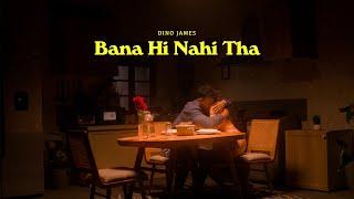 Bana Hi Nahi Tha Jana - Dino James Official Video  @BluishMusic