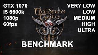 Baldurs Gate 3 Patch #6  GTX 1070  - i5 6600k - 1080p - All Settings  Benchmark