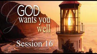 God Wants You Well Session 16 - Dr. Larry Ollison