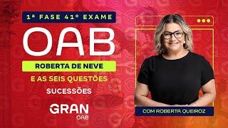 1ª Fase do 41º Exame da OAB Roberta de Neve e as Seis Questões  Sucessões