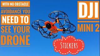 DJI Mini 2 With No Obstacle Avoidance how to see where your drone is  Stickers will help