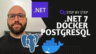 .NET 7  -- How to containerise Web API with Docker & use PostgreSQL