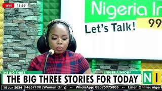 The Big Three Stories for Today Tuesday 18062024