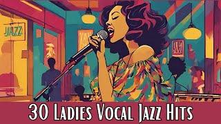 30 Ladies Vocal Jazz Hits Female Vocal Jazz Smooth Jazz