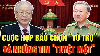 Họp Trung Ương Đảng KHẨN CẤP Bầu Chọn Ghế Trống TỨ TRỤ Và Những Thông Tin Tuyệt Mật  SMTL