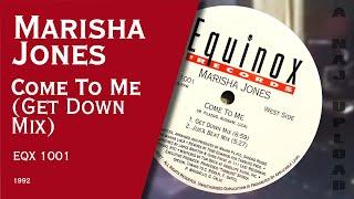 Marisha Jones - Come To Me Get Down Mix