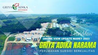 DRONE VIEW PERUMAHAN GRIYA ADIKA NARAMA  UPDATE MARET 2023  PERUMAHAN SUBSIDI PINGGIRAN BSD