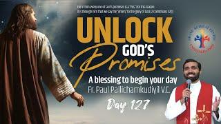 Unlock Gods Promises a blessing to begin your day Day 127 - Fr Paul Pallichamkudiyil VC
