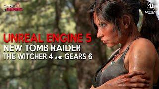 NEW UNREAL ENGINE 5 GAMES we want to see at Summer Events  Tomb Raider Witcher 4 Gears of War 6