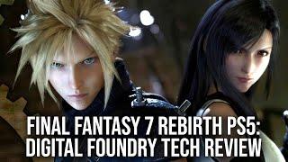 Final Fantasy 7 Rebirth - PlayStation 5 - The FULL Digital Foundry Tech Review