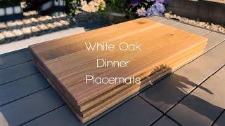 Making Dinner Placemats Out of White Oak.