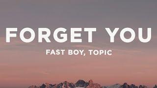 FAST BOY & Topic - Forget You Lyrics