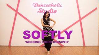 Softly  Karan Aujala  Dance Video  Khyati Sahdev  Wedding Choreography  Danceaholic Studio 