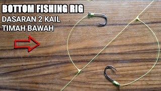 CARA MEMBUAT RANGKAIAN PANCING DASARAN 2 MATA KAIL - BOTTOM FISHING