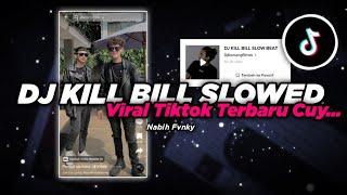 Dj Viral Tiktok  Kill Bill Slowed Sampe Bawah  Trend  Nabih Ikoo Remix 