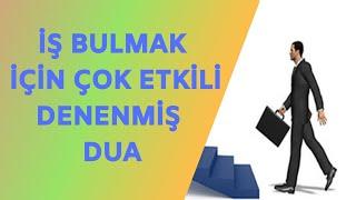 İŞ BULMAK İÇİN MUHTEŞEM DUA DENENMİŞ ve ETKİLİ