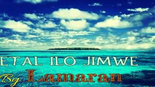 ETAL ILO JIMWE  Lamaran  Marshallese Song