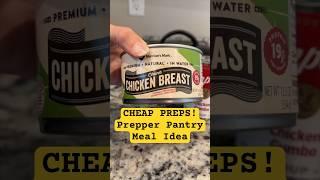 CHEAP PREPS Prepper Pantry Meal Idea - food storage - be prepared #prepping