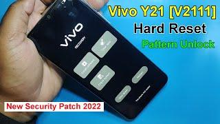 Vivo Y21 V2111 Hard Reset  Pattern Unlock  New Security Patch 2022