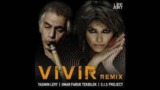Omar Faruk Tekbilek Yasmin Levy - Vivir - S.I.S.Project Deep House Remix Lifeart