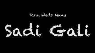 Tanu Weds Manu - Sadi Gali Lyrics