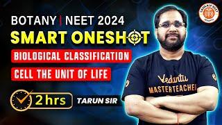 Biological Classification and Cell the Unit of Life  SMART ONE SHOT  NEET 2024  Tarun sir
