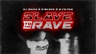 DJ Isaac & D-Block & S-te-Fan - Slave To The Rave Official Video