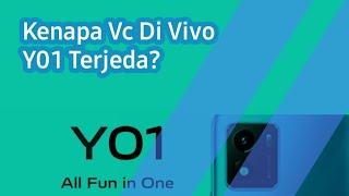 Kenapa Vc Di Vivo Y01 Terjeda?