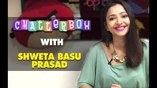 Shweta Basu Prasad Answers Rapid Fire Questions  Chatter Box  SpotboyE