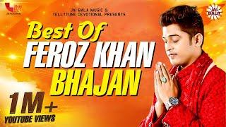 Best Of Feroz Khan Bhajans  Tellytune Devotional Presents  Latest Hit Bhajan 2019