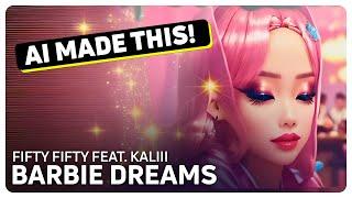 FIFTY FIFTY feat. Kaliii - Barbie Dreams AI Music Video