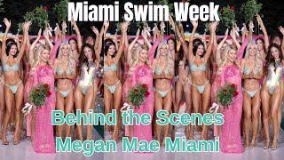 Behind the scenes Megan Mae at Miami Swim Week 2024