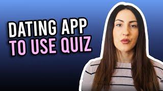 What Dating App Should You Use Quiz