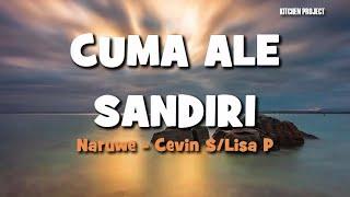 LAGU MALUKU  CUMA ALE SANDIRI Voc.  Naruwe   Cevin SLisa P