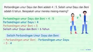 Perbandingan umur Dayu dan Beni adalah 4 5. Selisih umur Dayu dan Beni adalah 6 tahun Berapakah ...