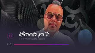 MIRANDO PA TI - FELIX ANDINO  DJ RAMON BACHATA 2021