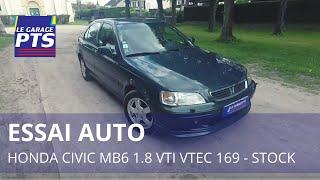 TEST - HONDA CIVIC MB6 1.8 VTI VTEC 169 - STOCK - EN FRANCAIS