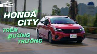Chi tiết Honda City RS trên đường trường Vận hành khỏe Sensing hữu ích nhưng có gì lăn tăn ?