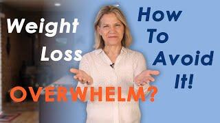 How to Break Down Your Weight Loss Goal to Avoid Overwhelm – 3 Steps