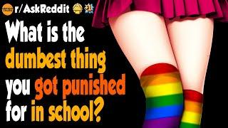 Whats The Dumbest Thing You Got Punished For In School?