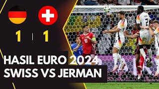 Hasil Euro 2024 Swiss vs Jerman Skor 1-1