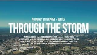 No Money Enterprise - Through The Storm ft. Bently Official Music Video