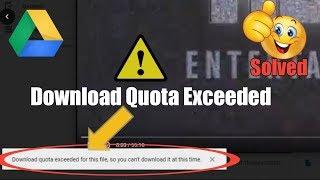 How to solve download quota exceeded problem in google drive?