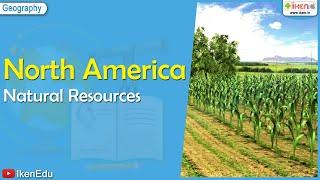 North America Natural Resources  Class 7 Geography  iKen