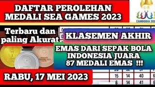 Klasemen Akhir Perolehan Medali Sea Games 2023 - SEA GAMES KAMBOJA 2023