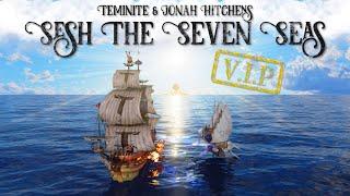 Teminite & Jonah Hitchens - Sesh The Seven Seas VIP