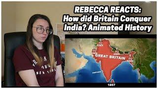 Rebecca Reacts How did Britain Conquer India?  Animated History