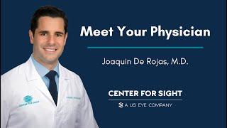 Meet Your physician  Dr. Joaquin De Rojas  Center For Sight