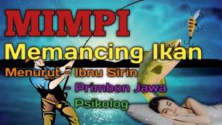 MIMPI MEMANCING IKAN Menurut Tafsir Al-ahlam Primbon Jawa & Psikolog