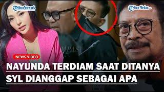 GERAK-GERIK Nayunda di Sidang Sempat Diam Sejenak Saat Ditanya SYL Dianggap Sebagai Apa